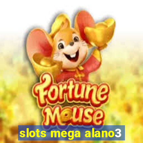 slots mega alano3