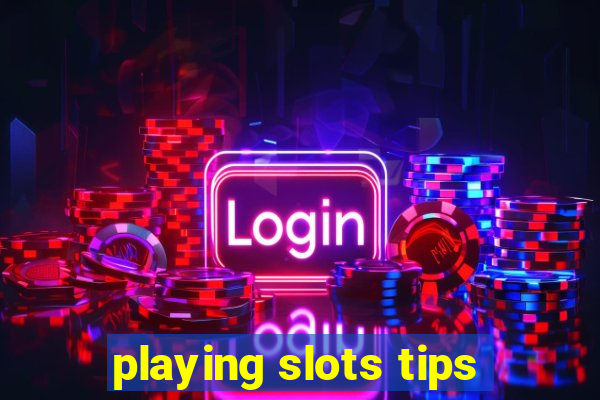 playing slots tips