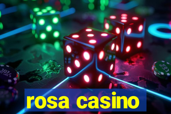 rosa casino