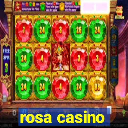 rosa casino