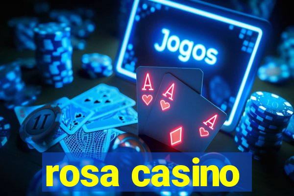 rosa casino