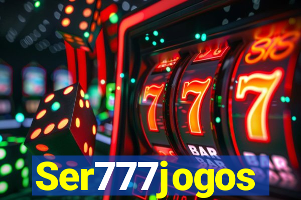 Ser777jogos