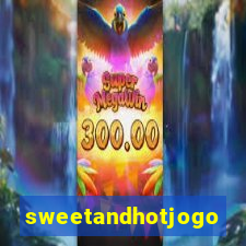 sweetandhotjogo