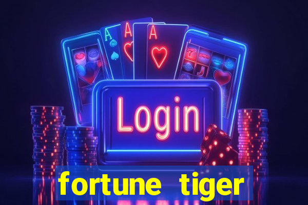 fortune tiger estrela bet