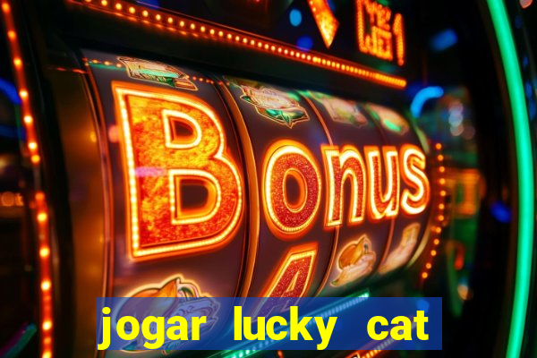 jogar lucky cat modo demo