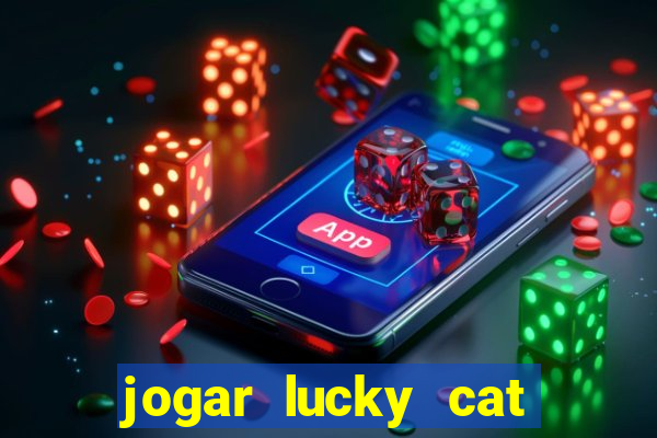 jogar lucky cat modo demo