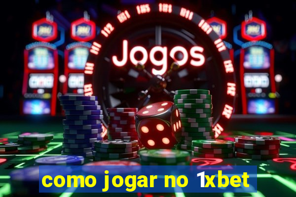 como jogar no 1xbet