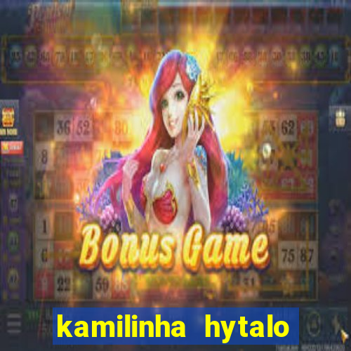 kamilinha hytalo santos idade