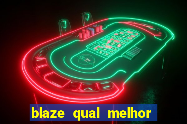 blaze qual melhor jogo para ganhar dinheiro