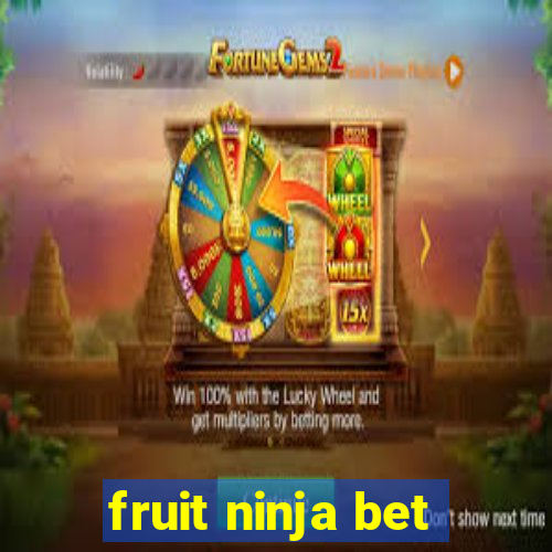 fruit ninja bet