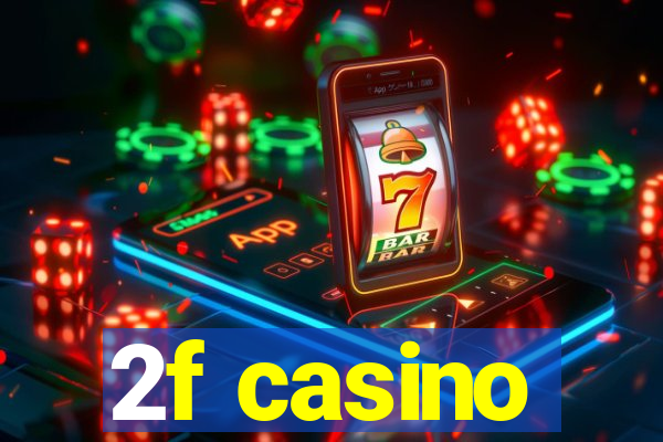 2f casino