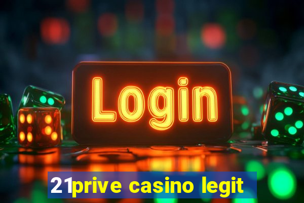 21prive casino legit