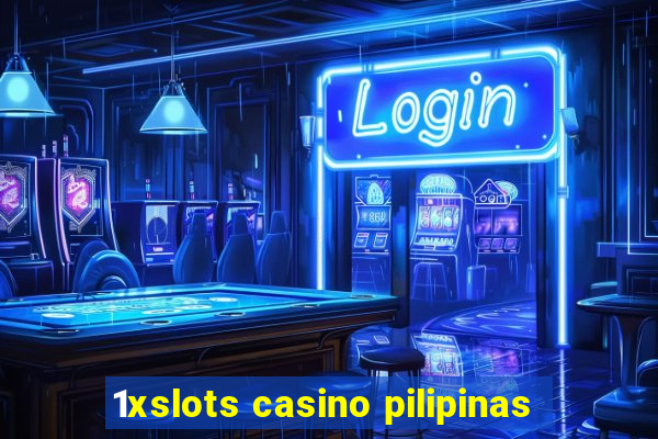 1xslots casino pilipinas