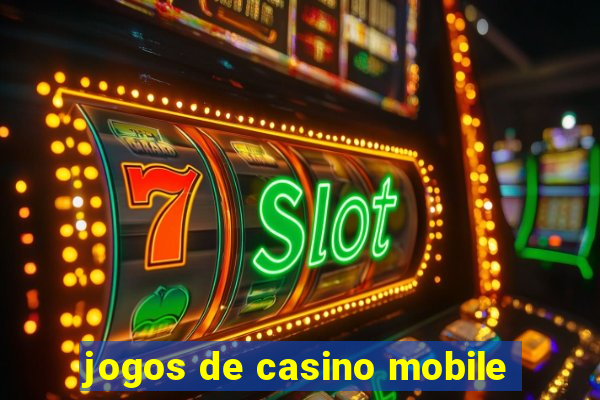 jogos de casino mobile