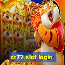 cr77 slot login