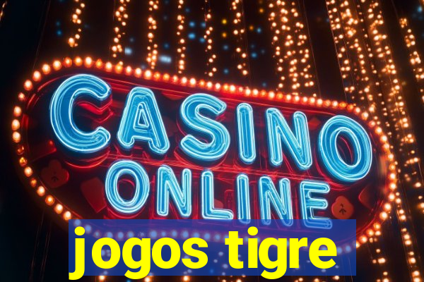 jogos tigre