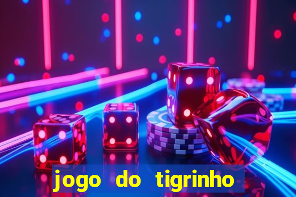 jogo do tigrinho onde baixar