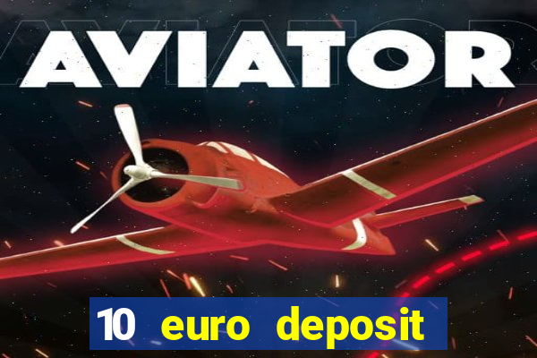 10 euro deposit trustly casino