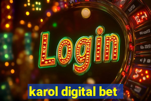 karol digital bet