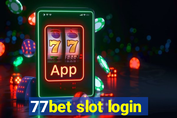 77bet slot login