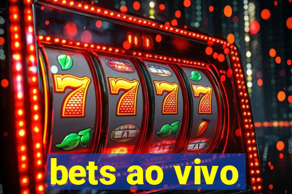 bets ao vivo