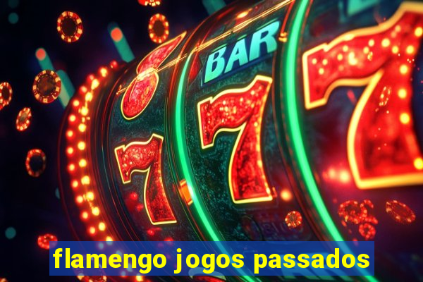 flamengo jogos passados