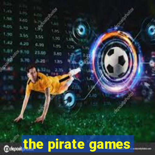 the pirate games