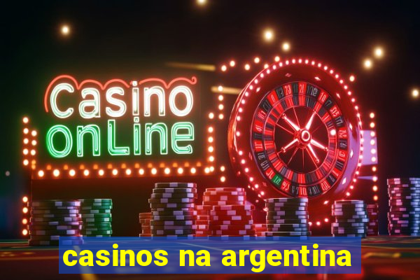 casinos na argentina