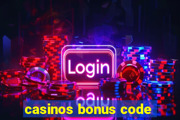 casinos bonus code