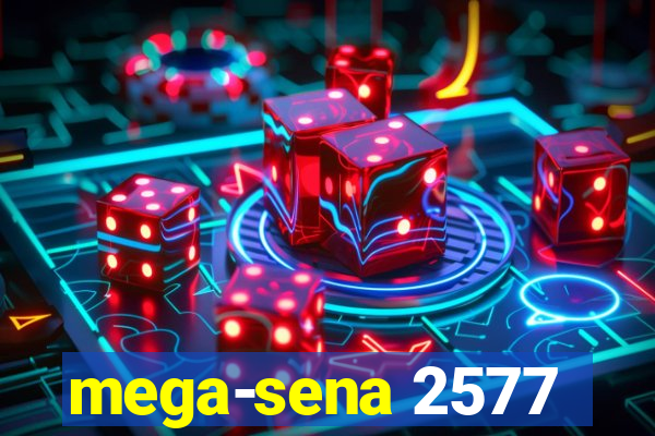 mega-sena 2577