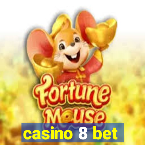 casino 8 bet