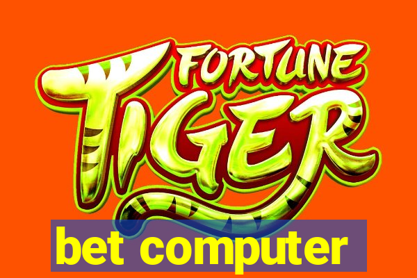 bet computer