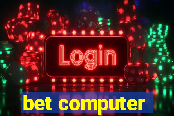 bet computer