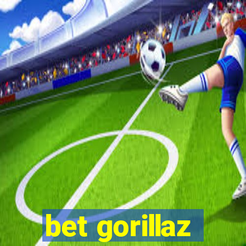 bet gorillaz