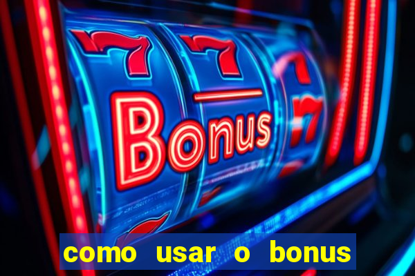 como usar o bonus de cassino da 1win