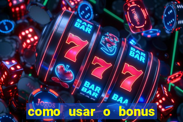 como usar o bonus de cassino da 1win