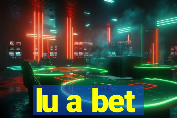 lu a bet