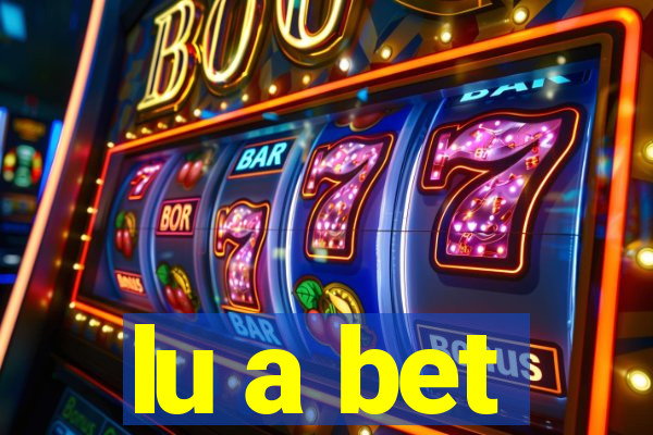 lu a bet