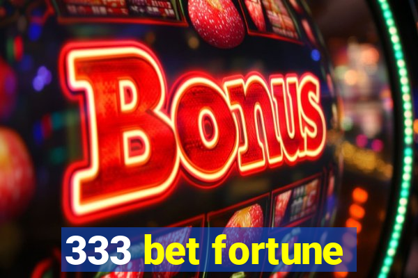 333 bet fortune