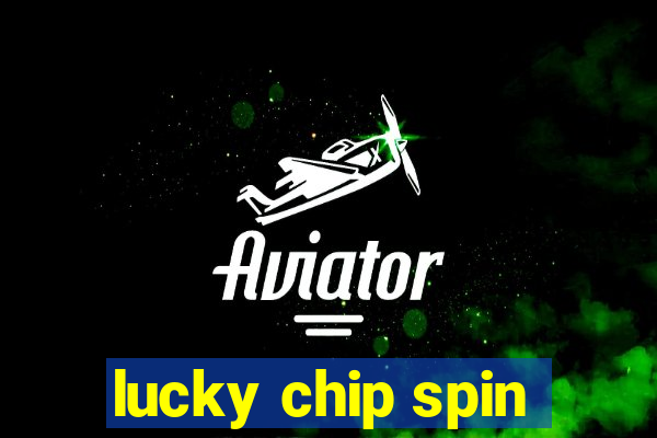 lucky chip spin