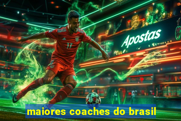 maiores coaches do brasil