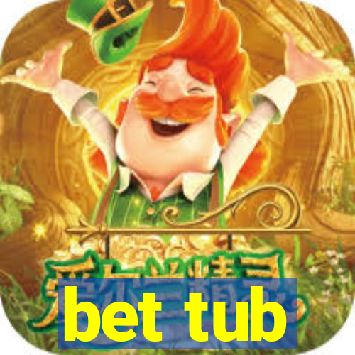 bet tub