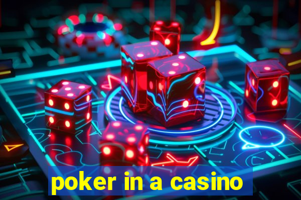 poker in a casino