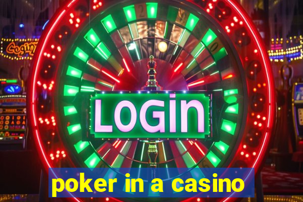 poker in a casino