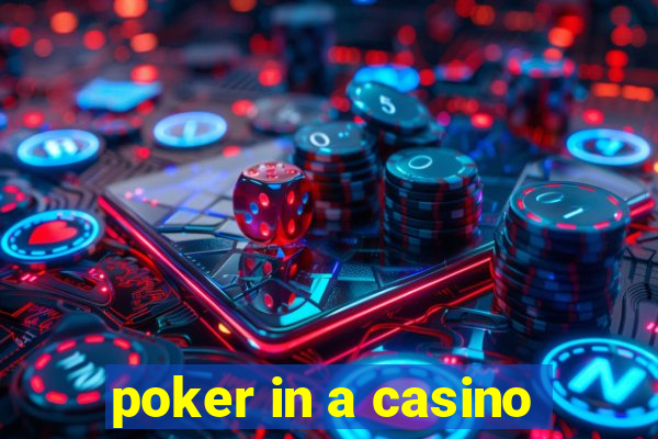 poker in a casino