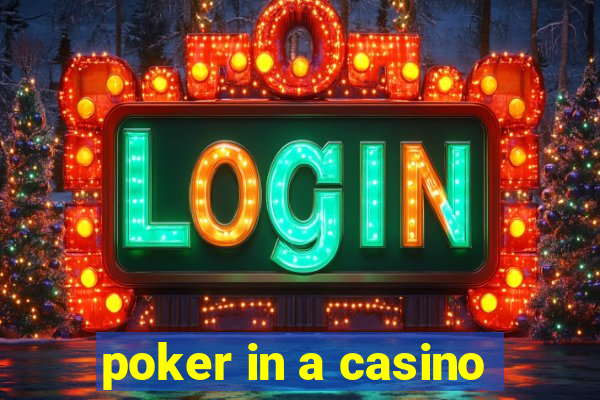 poker in a casino