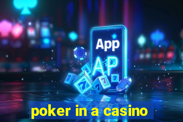 poker in a casino