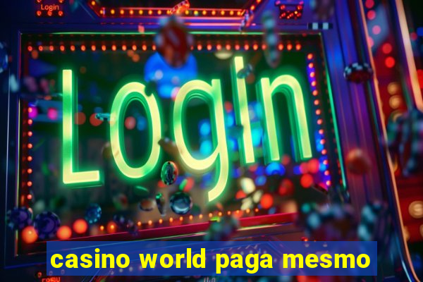 casino world paga mesmo