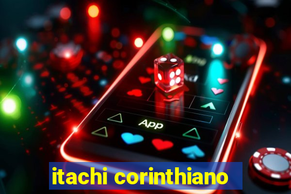 itachi corinthiano