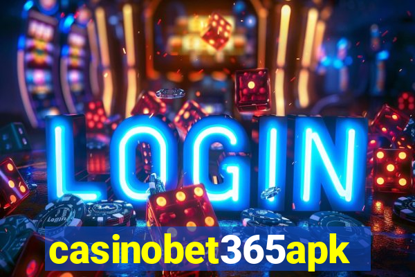 casinobet365apk